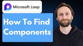 How to Find Microsoft Loop Components [Full Guide 2026]