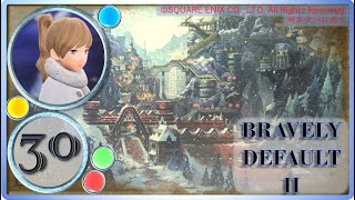 【ブレイブリーデフォルト２/BRAVELY DEFAULT II】妖精か死か【実況・PART30】
