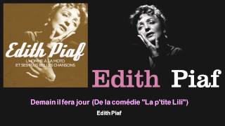 Édith Piaf - Demain il fera jour - De la comédie &quot;La p&#39;tite Lili&quot;