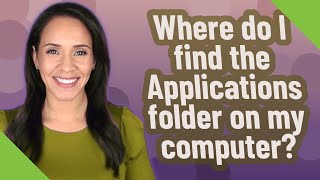 Where do I find the Applications folder on my computer?