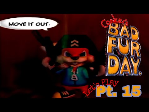 Let's Play Conker's Bad Fur Day Pt. 15