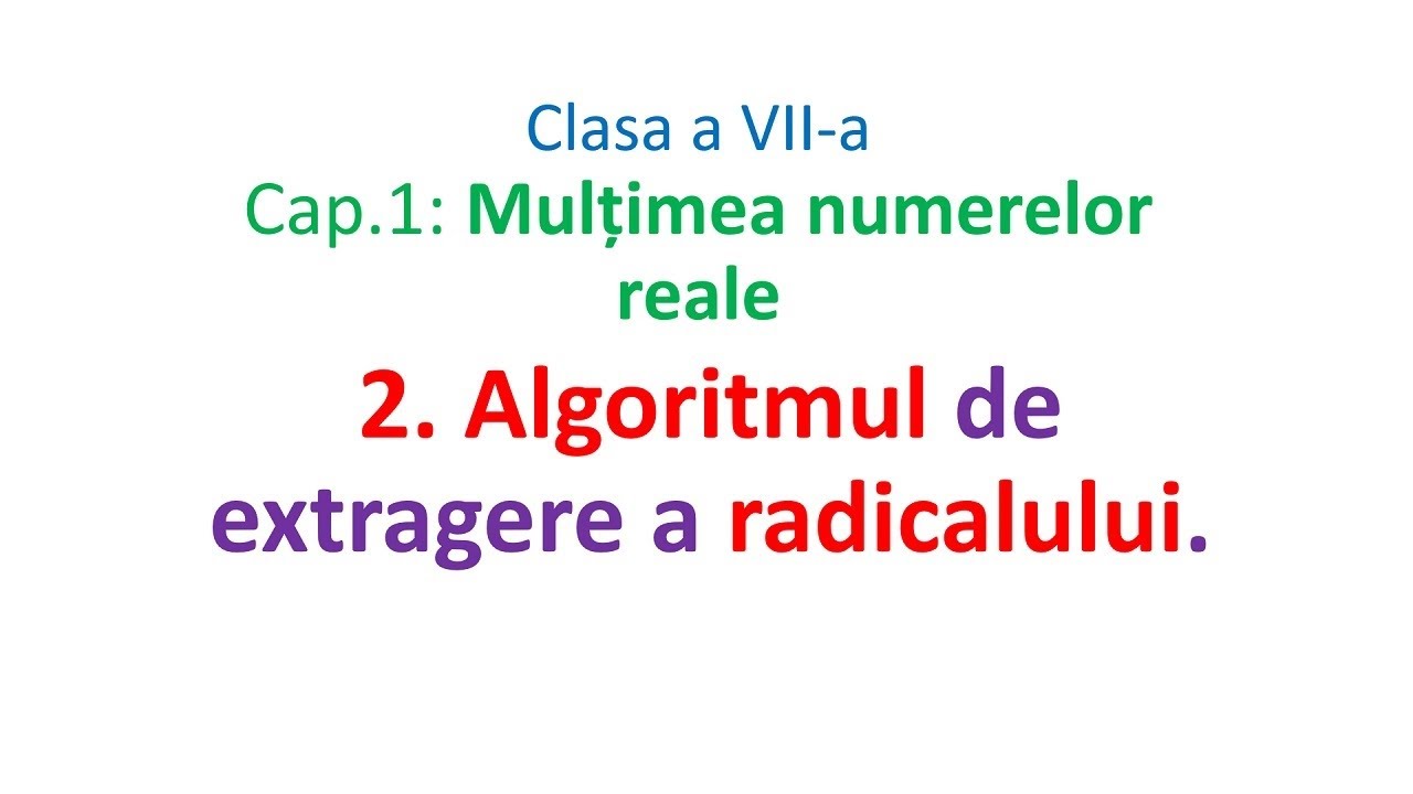 Clasa VII Algoritmul de extragere a radacinii patrate