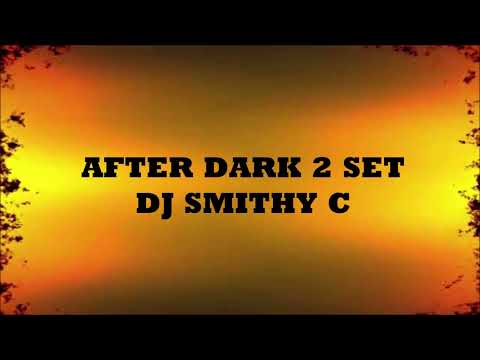 AFTER DARK 2 LONG SET - DJ SMITHY C - 4 NOVEMBER 2022