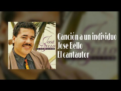 Canción a un individuo - Jose bello/ Letra