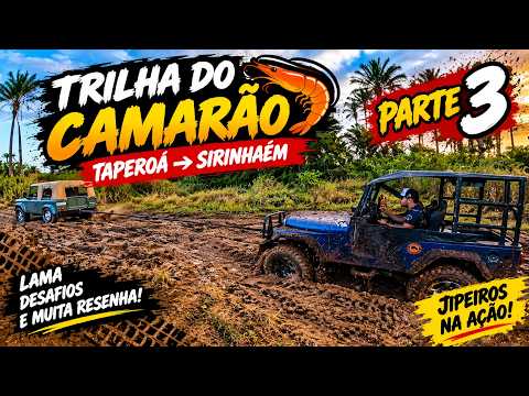 TRILHA DO CAMARÃO – PARTE 3 🦐 | A LAMA NÃO DEU TRÉGUA!