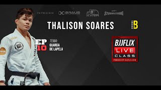 BJJFLIX LIVE CLASS - EP 10 - Thalison Soares