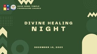 Divine Healing Night Service (December 15, 2023)