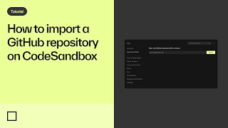 How to import a GitHub repository on CodeSandbox | CodeSandbox 101