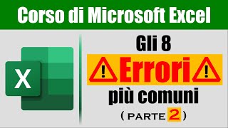 Microsoft Excel – Lezione 42: Gli errori NUM!, RIF!, VALORE! e ####