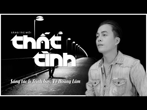 Thất tình - Võ Hoàng Lâm