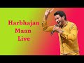 Live | Harbhajan Maan