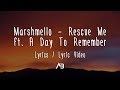 Marshmello - Rescue Me (Lyrics / Lyric Video) ft. A Day To Remember Marshmello - Rescue Me (Lyrics / Lyric Video) ft. A Day To Remember