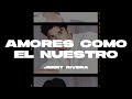 Jerry Rivera - Amores Como El Nuestro (Letra/Lyrics)