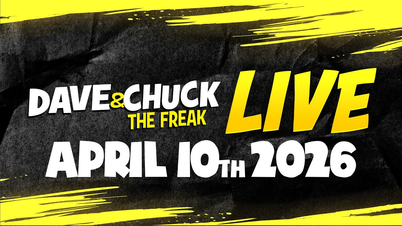 PART ONE: Friday, April 10th 2026 Dave and Chuck the Freak LIVE