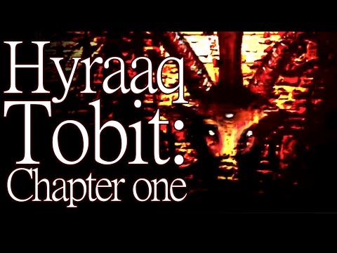 "Tobit: Hyraaq Tobit" (Chapter one) by K. Banning Kellum - Creepypasta