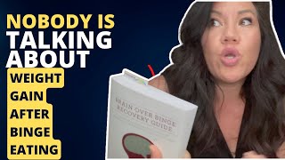 HOW TO COPE: Gaining weight after binge eating - advice from "Brain Over Binge Recovery Guide"