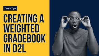 Creating a Weighted Gradebook in D2L