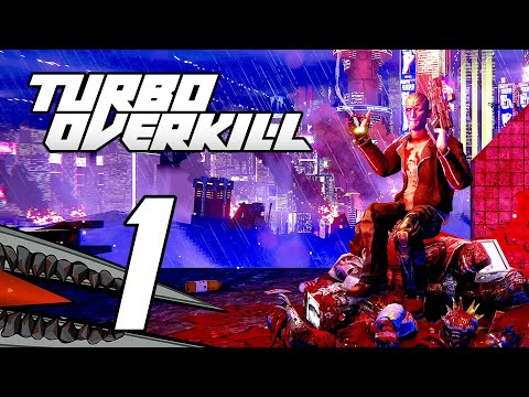 Turbo Overkill - Gameplay Walkthrough Part 1 (PC)