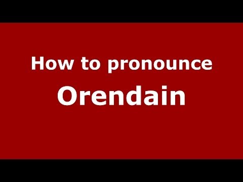 How to pronounce Orendain (Spanish/Spain) - PronounceNames.com