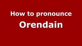 How to pronounce Orendain