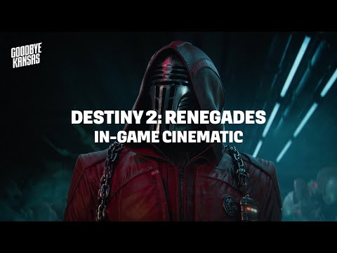 Destiny 2: Renegades | In Game Cinematic - The Chase | Goodbye Kansas