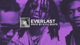 "Everlast" | Prod By Kyle Beats (Migos Type Trap Beat)