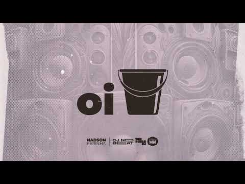 Nadson Ferinha - Oi Balde (Remix) CJ no Beat, Yan Pablo DJ e DJ David MM