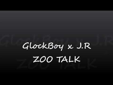 GLOCKBOY x J R - Zoo talk