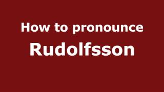 How to pronounce Rudolfsson