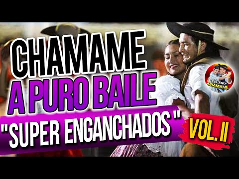 "CHAMAME A PURO BAILE" | "Super Enganchados Vol. II" *EXCLUSIVO CHAMAME 2021*