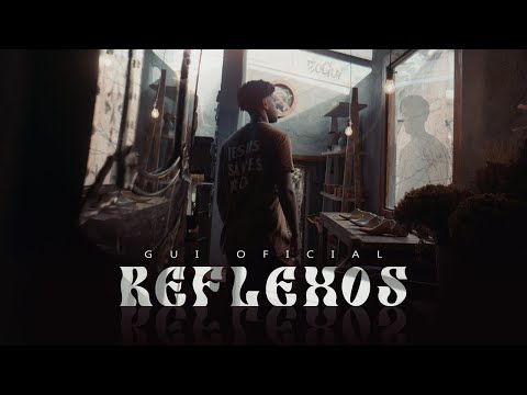 Gui Oficial - Reflexos  (Official Music Video)