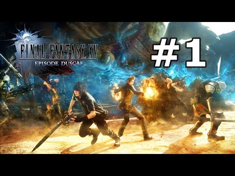 Final Fantasy XV Episode Duscae Walkthrough Part 1
