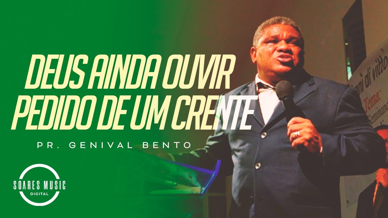 Pr  Genival Bento   Deus Ainda Ouve Pedido de Crente