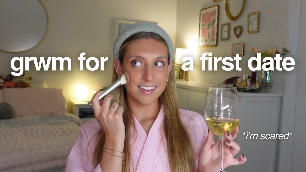 grwm for my first date since getting broken up with