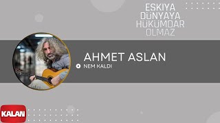 Nem Kaldı (feat. Ahmet Aslan)  [Orijinal Dizi Müzikleri © 2016 Kalan Müzik ]