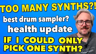 YOUR SYNTH QUESTIONS ANSWERED // Do I have too many synths?! BEST drum sampler? + health update!