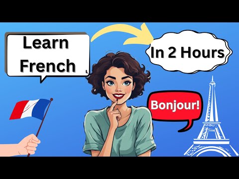 French in 2 Hours: Everything You Need to Start Speaking Today! | Learn French 