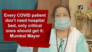 Every COVID patient do not need hospital bed, only critical ones should get it: Mumbai Mayor | DOWNLOAD THIS VIDEO IN MP3, M4A, WEBM, MP4, 3GP ETC