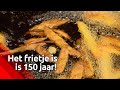 We eten al 150 jaar friet