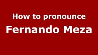 How to pronounce Fernando Meza