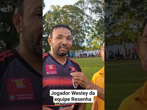 Entrevista com o Jogador Wesley do Resenha