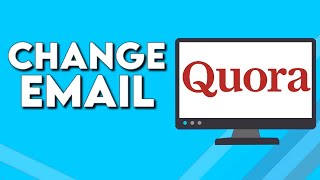 How To Change Email on Quora