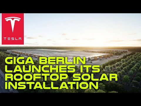 Tesla Giga Berlin Launches its Rooftop Solar Installation