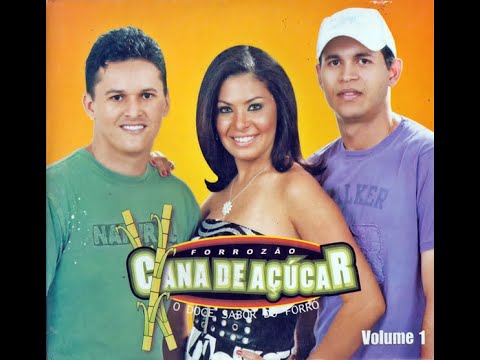 Forró Cana de Açúcar - Álbum Completo (Vol. 1) 2007