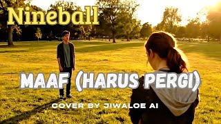Download lagu Maaf (Harus Pergi) β Nineball | Cover By Jiwaloe AI mp3 Download lagu Maaf (Harus Pergi) β Nineball | Cover By Jiwaloe AI mp3