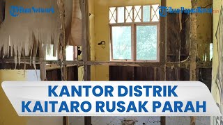 Penampakan Kantor Distrik Kaitaro yang Rusak Parah, Ketua DPRK Teluk Bintuni Minta Bupati Bertindak