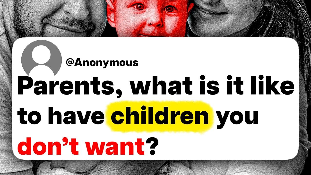 Parents, what is it like to have children you don't want?