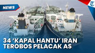 34 'Kapal Hantu' Iran Jebol Pertahanan AS di Teluk Persia, Lolos dari Sistem AIS