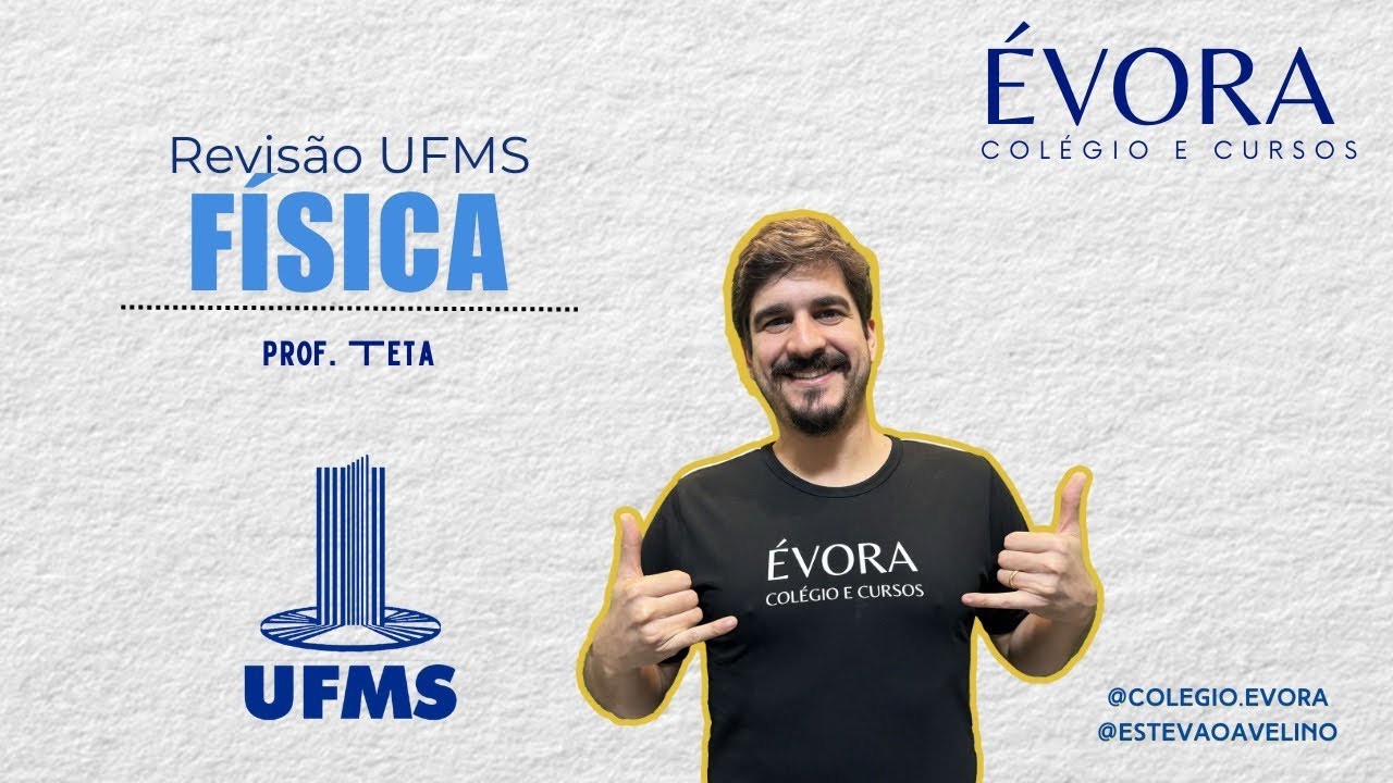 REVISÃO UFMS 2024/25 - FÍSICA