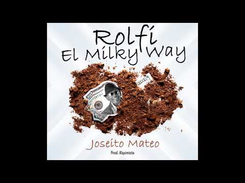 Rolfi El Milky Way Ft Alquimista Produciendo - Joseito Mateo
